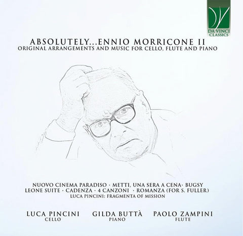 Luca Pincini, Gilda Buttà, Paolo Zampini - Absolutely…Morricone II (Original Arrangements And Music For Cello, Flute And Piano)