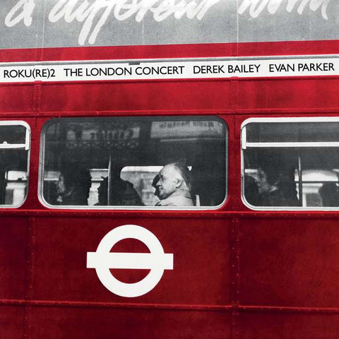 Derek Bailey / Evan Parker - The London Concert