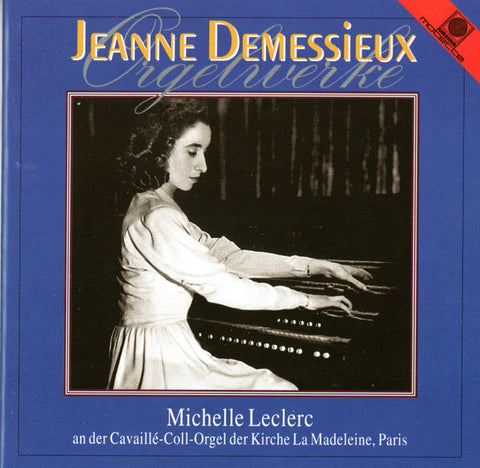 Jeanne Demessieux, Michelle Leclerc - Orgelwerke