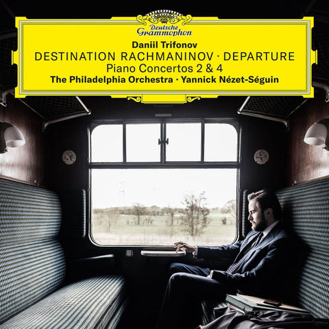 Daniil Trifonov, The Philadelphia Orchestra • Yannick Nézet-Séguin - Destination Rachmaninov • Departure (Piano Concertos 2 & 4)