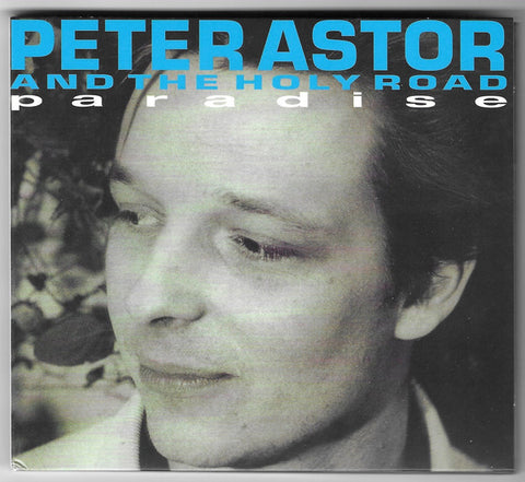 Peter Astor & The Holy Road - Paradise