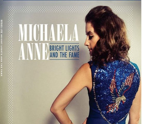 Michaela Anne - Bright Lights And The Fame