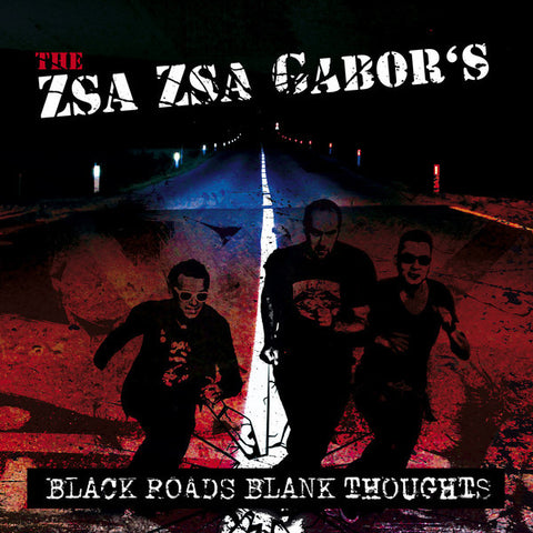 The Zsa Zsa Gabor's - Black Roads Blank Thoughts