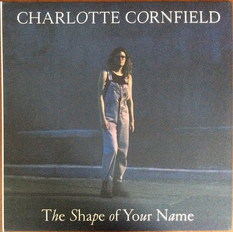 Charlotte Cornfield - The Shape Of Your Name