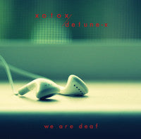 Xotox / Detune-X - We Are Deaf