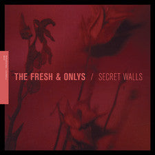 The Fresh & Onlys - Secret Walls EP