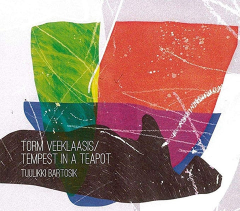 Tuulikki Bartosik - Torm Veeklaasis / Tempest In A Teapot