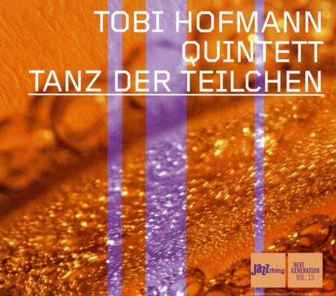 Tobi Hofmann Quintett - Tanz Der Teilchen