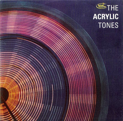 The Acrylic Tones - The Acrylic Tones
