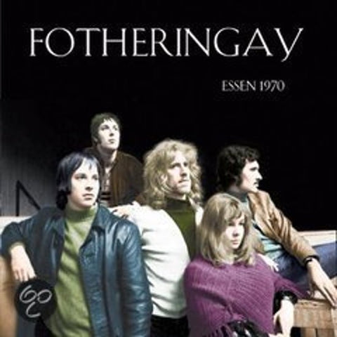 Fotheringay - Essen 1970