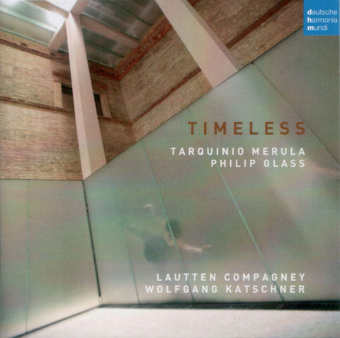 Tarquinio Merula / Philip Glass - Lautten Compagney, Wolfgang Katschner - Timeless