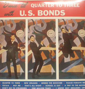 U.S. Bonds, - Dance 'Til Quarter To Three With U.S. Bonds