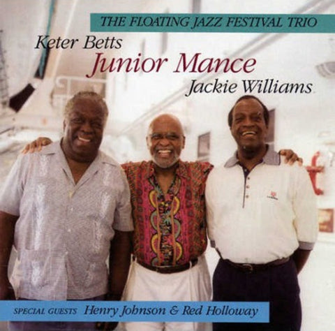 The Floating Jazz Festival Trio, Junior Mance, Keter Betts, Jackie Williams Special Guests Henry Johnson & Red Holloway - The Floating Jazz Festival Trio 1997