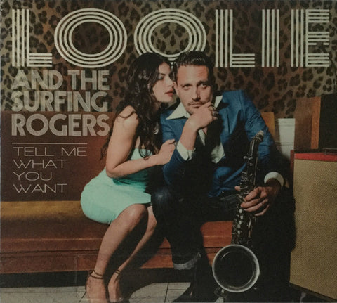 Loolie And The Surfing Rogers - Tell Me What You Want