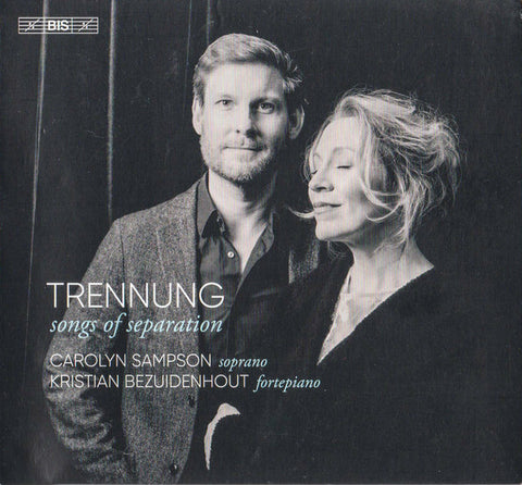Carolyn Sampson, Kristian Bezuidenhout - Trennung. Songs Of Separation.