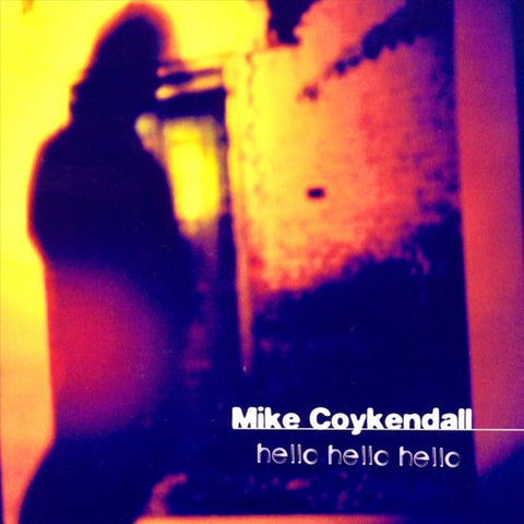 Mike Coykendall - Hello Hello Hello
