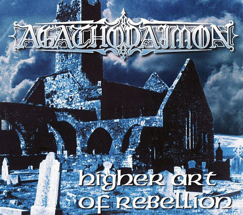 Agathodaimon - Higher Art Of Rebellion