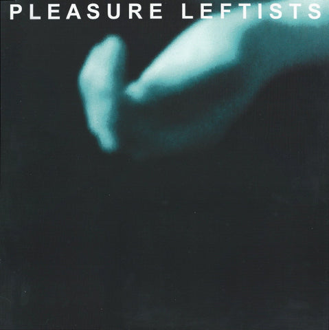 Pleasure Leftists - Pleasure Leftists