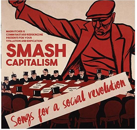 Various - Smash Capitalism (Songs For A Social Revolution)