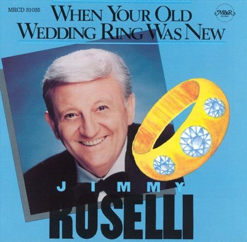 Jimmy Roselli - When Your Old Wedding Ring Was New