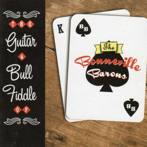 The Bonneville Barons - The Guitar & Bull Fiddle Of…