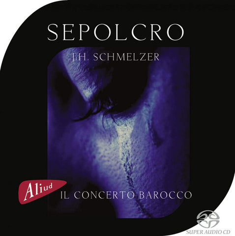 J.H. Schmelzer - Il Concerto Barocco - Sepolcro