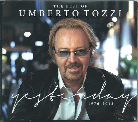 Umberto Tozzi - The Best Of Umberto Tozzi: Yesterday, 1976-2012