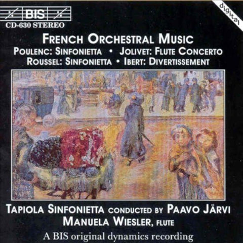 Tapiola Sinfonietta conducted by Paavo Järvi, Manuela Wiesler - French Orchestral Music (Poulenc: Sinfonietta • Jolivet: Flute Concerto • Roussel: Sinfonietta • Ibert: Divertissement)