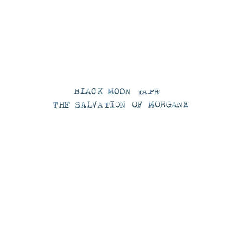 Black Moon Tape - The Salvation Of Morgane