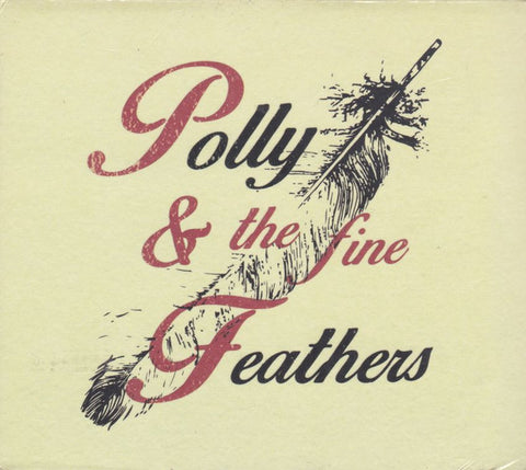 Polly & The Fine Feathers - Polly & The Fine Feathers