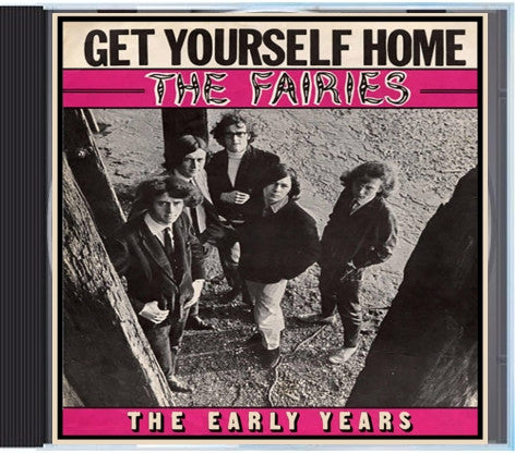 The Fairies - Get Yourself Home: The Early Years
