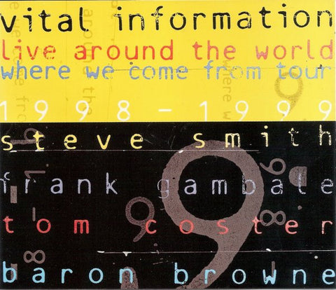 Vital Information − Steve Smith, Frank Gambale, Tom Coster, Baron Browne - Live Around The World - Where We Come From Tour (1998-1999)