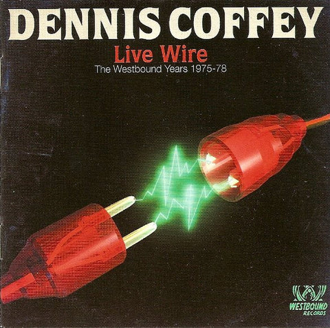 Dennis Coffey - Live Wire (The Westbound Years 1975-78)