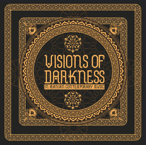 Various - Visions Of Darkness (In Iranian Contemporary Music)