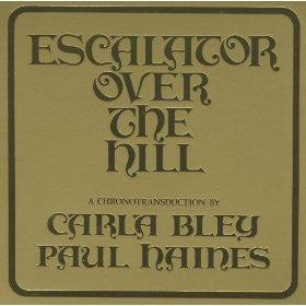 Carla Bley, Paul Haines, - Escalator Over The Hill