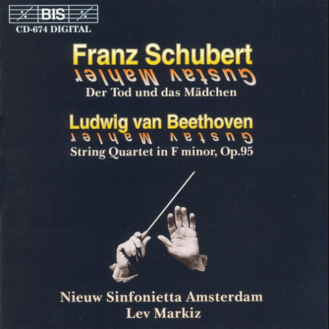 Franz Schubert, Ludwig van Beethoven, Nieuw Sinfonietta Amsterdam, Lev Markiz - Der Tod Und Das Mädchen / String Quartet In F Minor, Op. 95