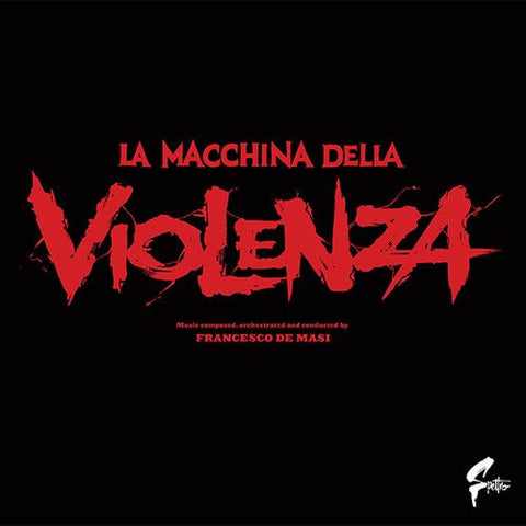 Francesco De Masi - La Macchina Della Violenza