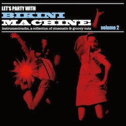 Bikini Machine - Let’s Party With Bikini Machine Vol.2