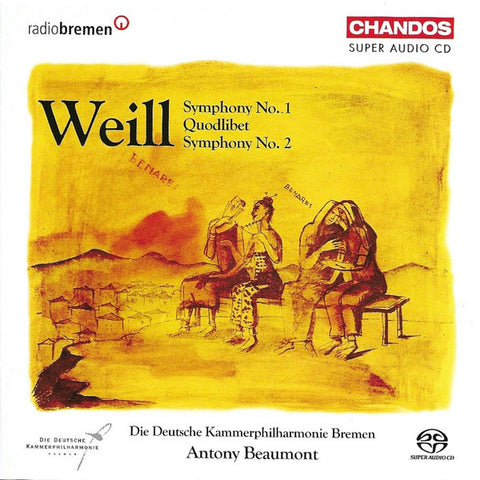 Weill - Die Deutsche Kammerphilharmonie Bremen, Antony Beaumont - Symphony No. 1 / Quodlibet / Symphony No. 2