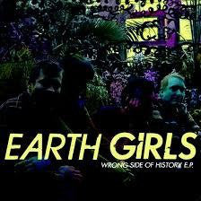 Earth Girls - Wrong Side Of History E.P.
