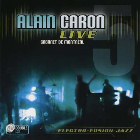 Alain Caron - Live - Cabaret De Montreal