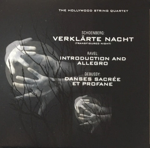 Schoenberg, Ravel • Debussy • The Hollywood String Quartet - Verklärte Nacht / Introduction And Allegro / Danses Sacrée Et Profane