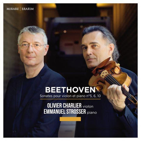 Beethoven - Olivier Charlier, Emmanuel Strosser - Sonates Pour Violon Et Piano N° 5, 6 Et 10