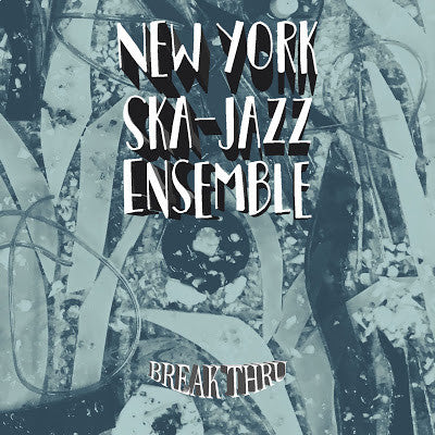 New York Ska-Jazz Ensemble - Break Thru