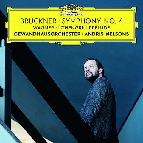 Bruckner, Wagner, Gewandhausorchester, Andris Nelsons - Bruckner • Symphony No. 4 | Wagner • Lohengrin Prelude