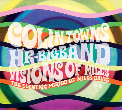 Colin Towns, HR-Bigband - Visions Of Miles: The Electric Period Of Miles Davis