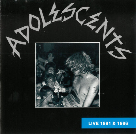 Adolescents - Live 1981 And 1986
