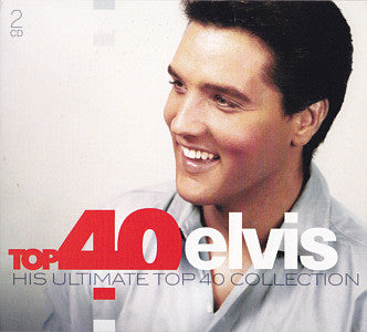 Elvis Presley - Top 40 Elvis (His Ultimate Top 40 Collection)