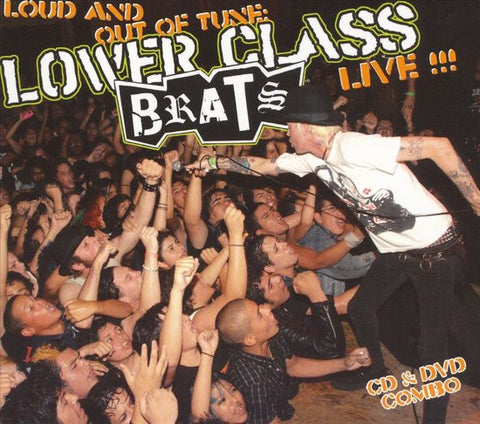 Lower Class Brats - Loud & Out Of Tune - Live !!!