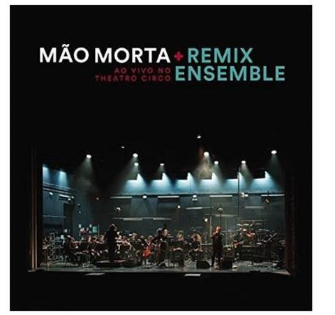 Mão Morta + Remix Ensemble - Ao Vivo No Theatro Circo
